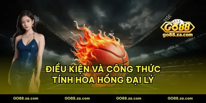 Điều kiện và công thức tính hoa hồng đại lý