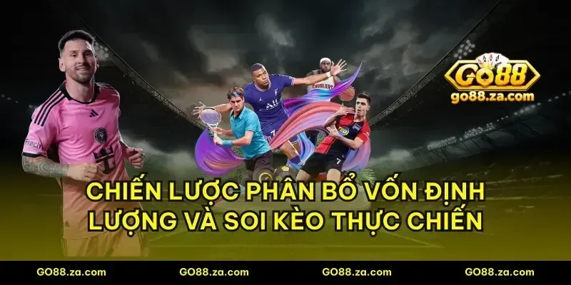 Chiến lược phân bổ vốn định lượng và soi kèo thực chiến