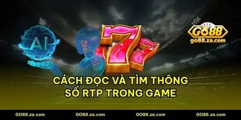 Cách đọc và tìm thông số RTP trong game