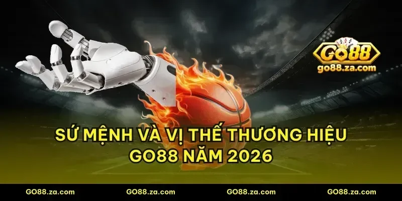 Sứ mệnh và vị thế thương hiệu GO88 năm 2026