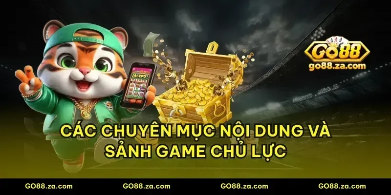 Các chuyên mục nội dung và sảnh game chủ lực