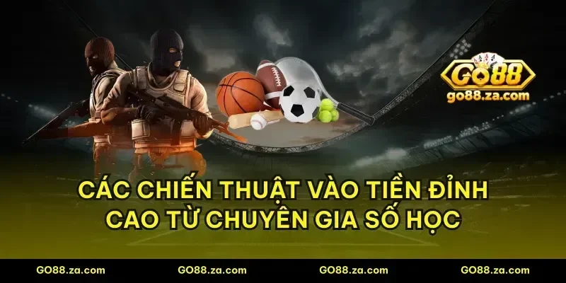 Các chiến thuật vào tiền đỉnh cao từ chuyên gia số học